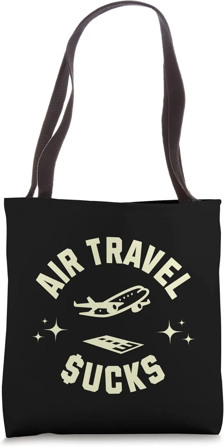 Air Travel $ucks, Unhappy Airplane Traveler Tote Bag
