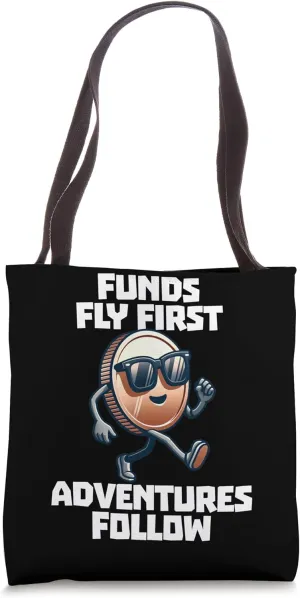 Business Trip Funds Fly First Adventures Follow Tote Bag