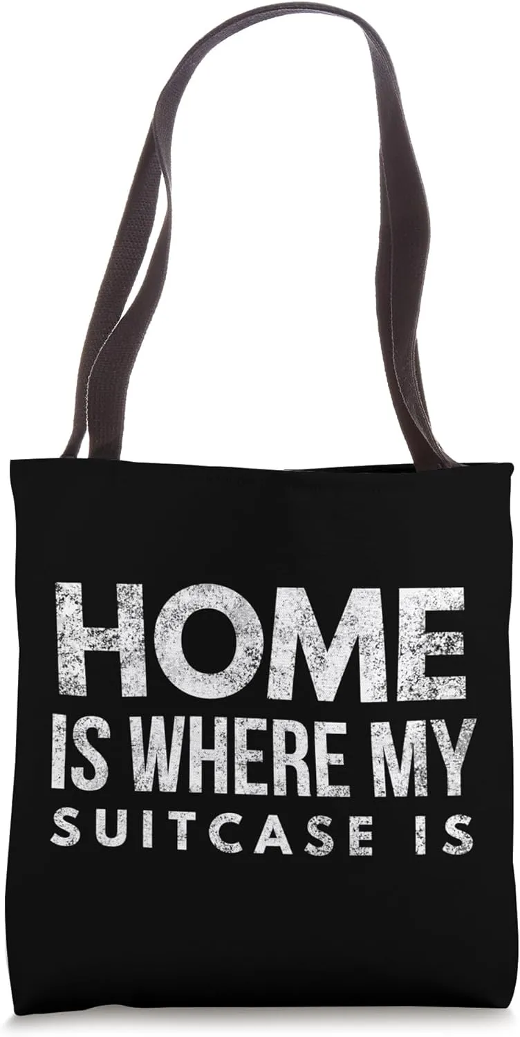 Home, Where My Suitcase Is Traveling Nomad Travel Wanderer Tote Bag