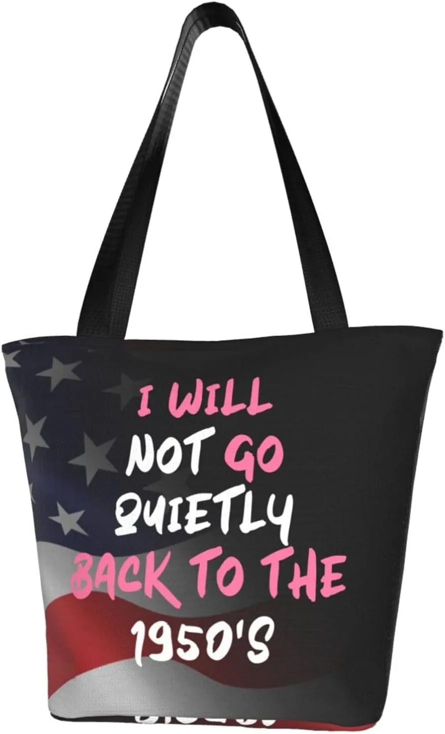 I Will Not Go Quietly Back To 1950'S Fashion Shoulder Bag Large Capacity For Man Or Woman