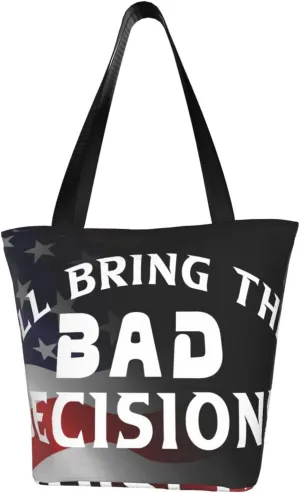 I'Ll Bring The Bad Decisions Fashion Shoulder Bag Large Capacity For Man Or Woman