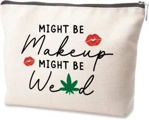 Makeup Bag For Women Might Be Makeup Might Be Weed Zip Travel Bag Humor Leaves Makeup Pack Gifts For Friends Sisters Colleagues